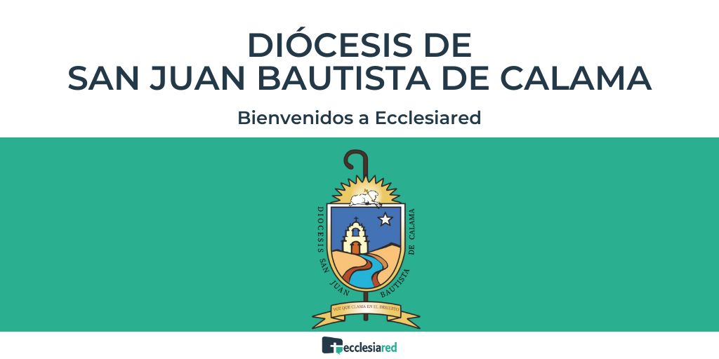 La Diócesis San Juan Bautista de Calama implementa Ecclesiared para mejorar la gestión de sus parroquias